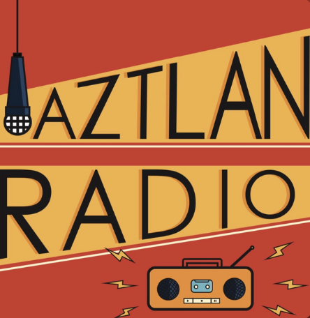 Aztlán Radio, Episode 1, 2023